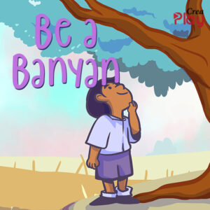 Be A Banyan